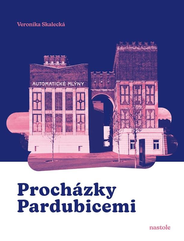 Procházky Pardubicemi/ Veronika Skalecká
