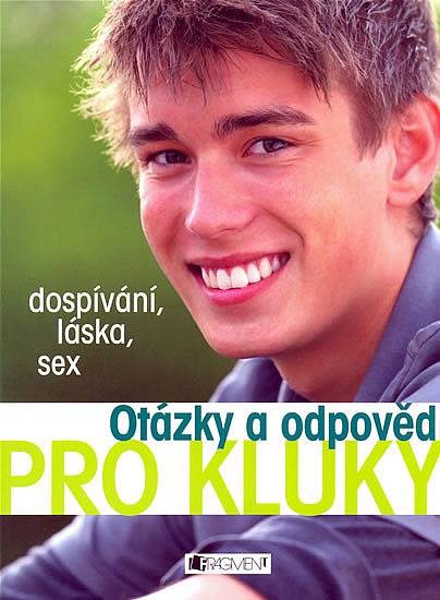 Otázky a odpovědi pro kluky - dospívání, láska, sex/ Petra Hirscher & Gerald Drews