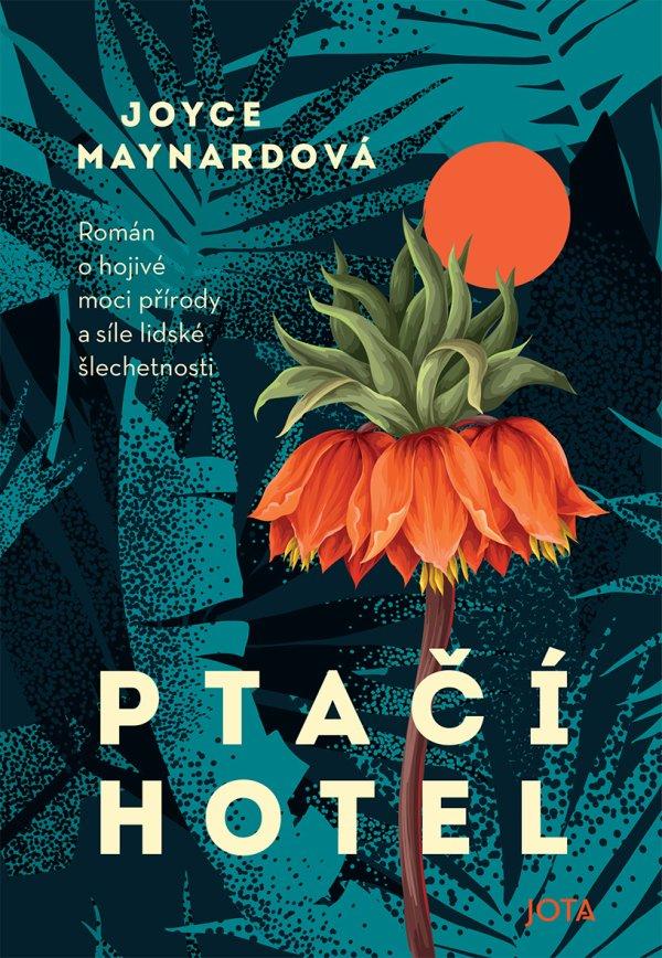 Ptačí hotel/ Joyce Maynard