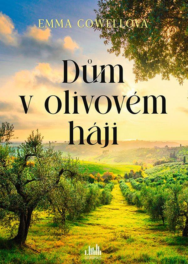 Dům v olivovém háji/ Emma Cowell