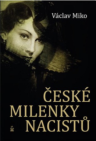 České milenky nacistů/ Václav Miko