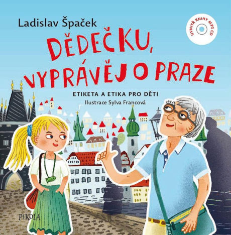 Dědečku, vyprávěj o Praze Ladislav Špaček