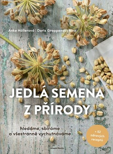 Jedlá semena z přírody Doris Grappendorf , Anke Höller