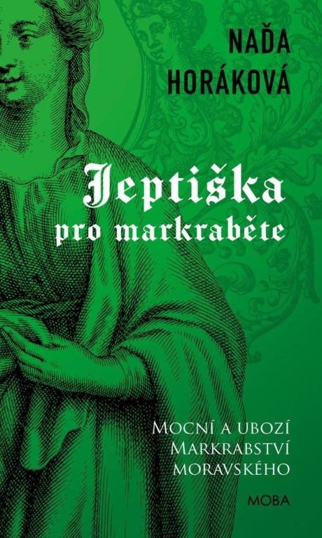 Jeptiška pro markraběte Naďa Horáková