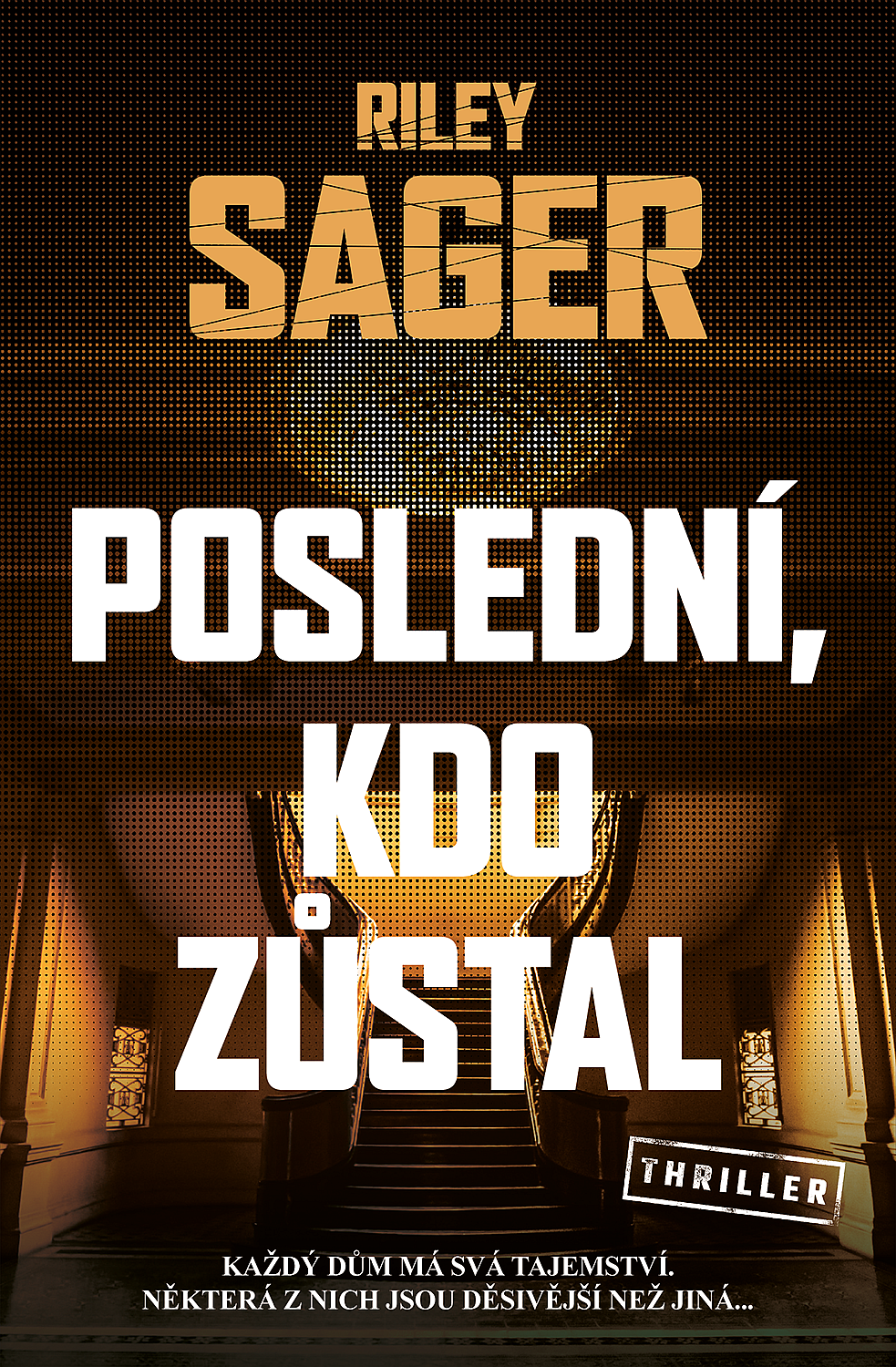 Poslední, kdo zůstal Riley Sager