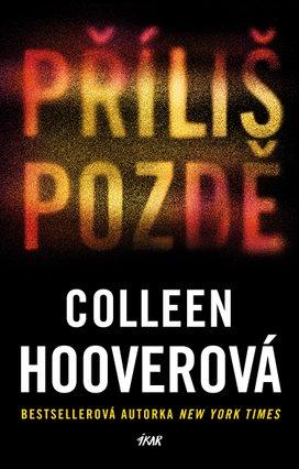 Příliš pozdě Colleen Hoover