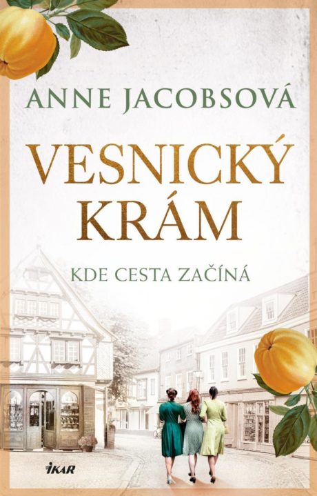 Vesnický krám: kde cesta začíná Anne Jacobs