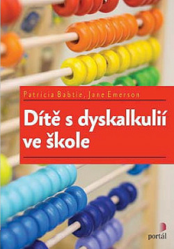 Dítě s dyskalkulií ve škole/ Jane Emerson & Patricia Babtie