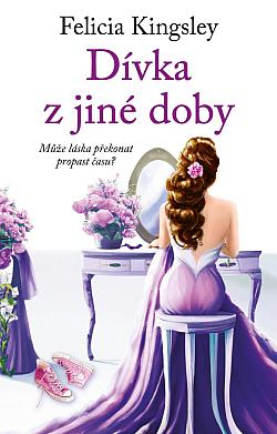 Dívka z jiné doby/ Felicia Kingsley