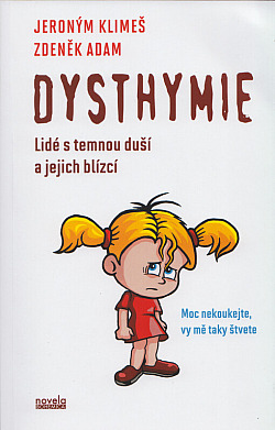 Dysthymie: Lidé s temnou duší a jejich blízcí/ Zdeněk Adam , Jeroným Klimeš