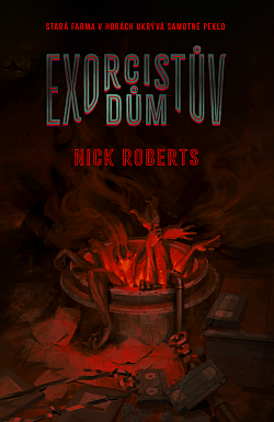 Exorcistův dům/ Nick Roberts