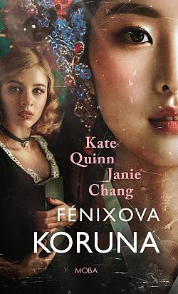 Fénixova koruna/ Kate Quinn, Janie Chang