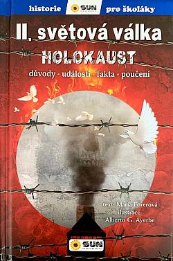 II.světová válka Holokaust: důvody - události - fakty - poučení/ María Forero