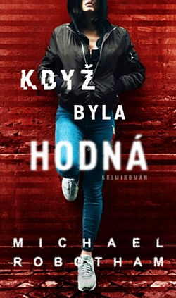 Když byla hodná/ Michael Robotham