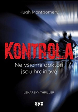 Kontrola - Ne všichni doktoři jsou hrdinové / Hugh Montgomery