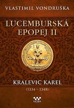 Kralevic Karel (1334 - 1348)/ Vlastimil Vondruška