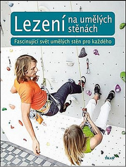 Lezení na umělých stěnách/ kolektiv autorů