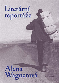 Literární reportáže/ Alena Wagnerová