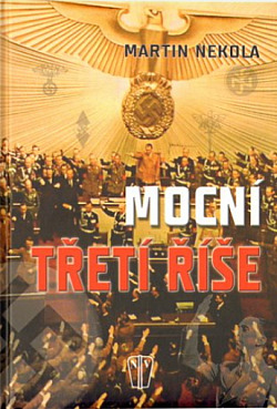 Mocní Třetí říše/ Martin Nekola