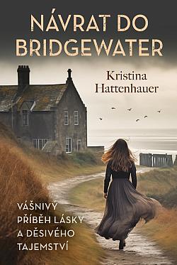 Návrat do Bridgewater/ Kristina Hattenhauer