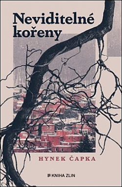 Neviditelné kořeny/ Hynek Čapka