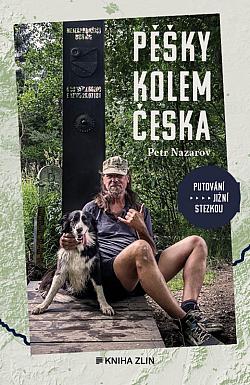 Pěšky kolem Česka/ Petr Nazarov