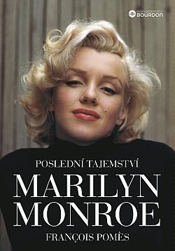 Poslední tajemství Marilyn Monroe/ François Pomès