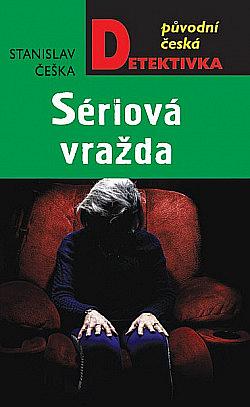 Sériová vražda/ Stanislav Češka