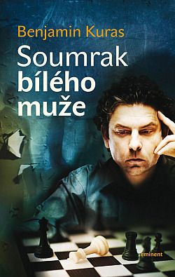 Soumrak bílého muže/ Benjamin Kuras