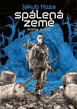 Spálená země: kniha první/ Jakub Hoza