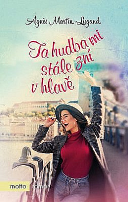 Ta hudba mi stále zní v hlavě/ Agnès Martin-Lugand