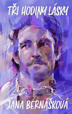 Tři hodiny lásky/ Jana Bernášková