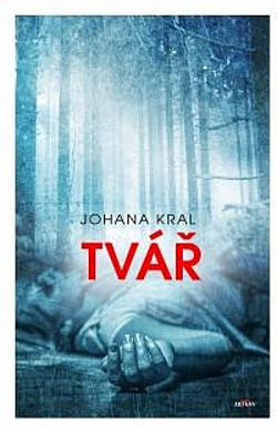 Tvář/ Johana Kral