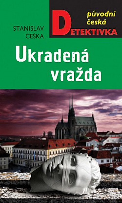 Ukradená vražda/ Stanislav Češka