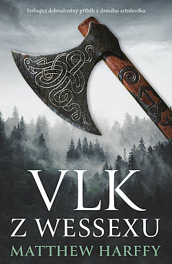 Vlk z Wessexu/ Matthew Harffy