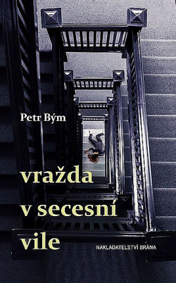 Vražda v secesní vile/ Petr Bým