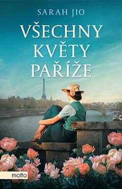Všechny květy Paříže/ Sarah Jio
