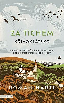 Za tichem: Křivoklátsko/ Roman Hartl