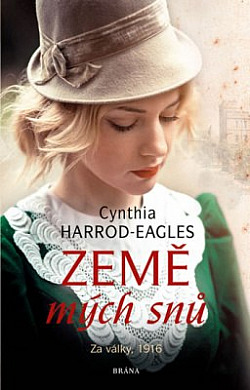 Za války, 1916: Země mých snů/ Cynthia Harrod-Eagles