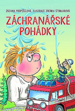 Záchranářské pohádky/ Zuzana Pospíšilová