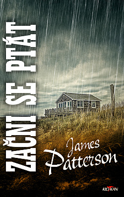 Začni se ptát/ James Patterson & Candice Fox