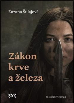 Zákon krve a železa/ Zuzana Šulajová