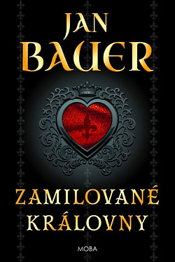 Zamilované královny/ Jan Bauer