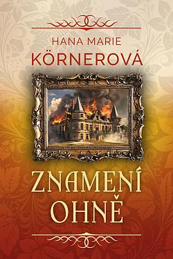 Znamení ohně/ Hana Marie Körnerová