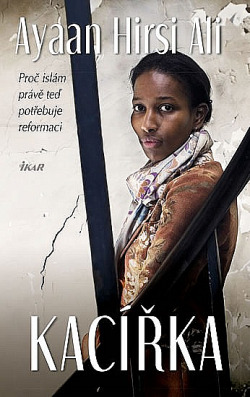 Kacířka/ Ayaan Hirsi Ali