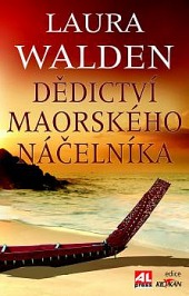 Dědictví maorského náčelníka/ Laura Walden