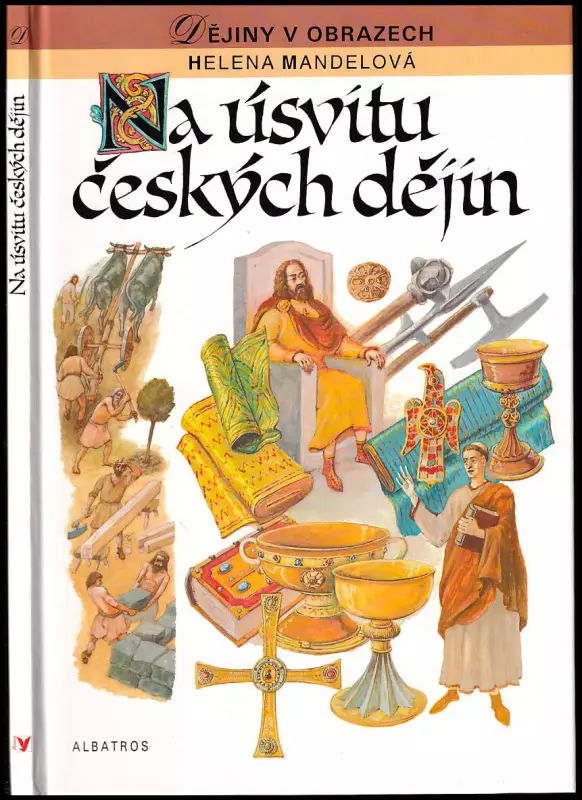 Na úsvitu českých dějin/ Helena Mandelová