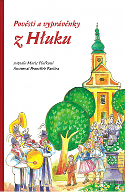 Pověsti a vyprávěnky z Hłuku/ Marie Plačková