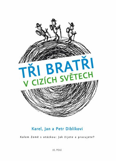 Tři bratři v cizích světech/ Petr Diblík